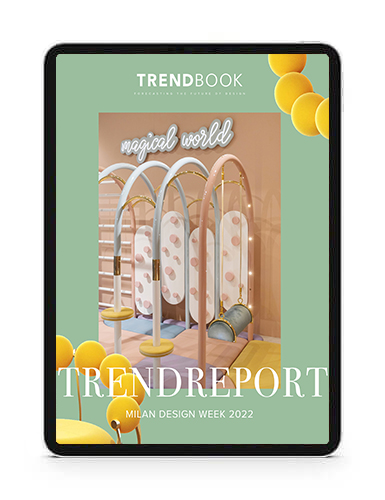 Trendbook | Trendreport - Milan Design Week 2022 by Rug'Society